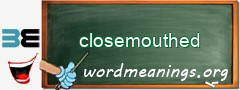 WordMeaning blackboard for closemouthed
